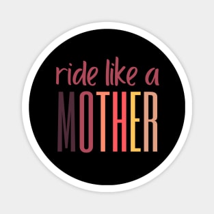 Ride Like a Mother Cycling Shirt, Mother F*cker, Punny Cycling Shirt, Cycling Mom Gift, Cycling, Funny Cycling Shirt, Silly Cycling Shirt Magnet